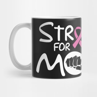 Cancer: Strong for my mom Mug